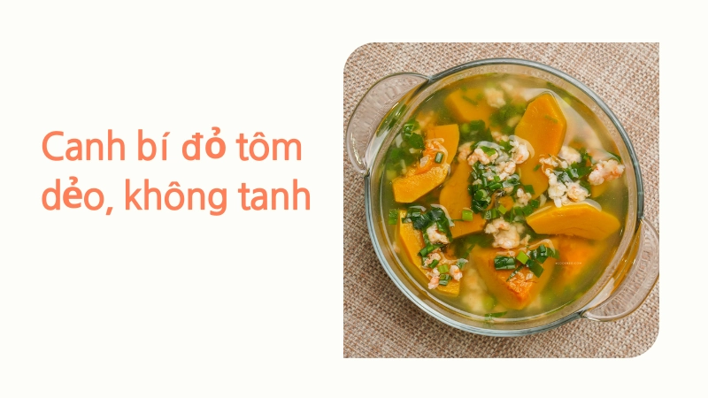 Tuyệt chiêu cách nấu canh bí đỏ với tôm không tanh