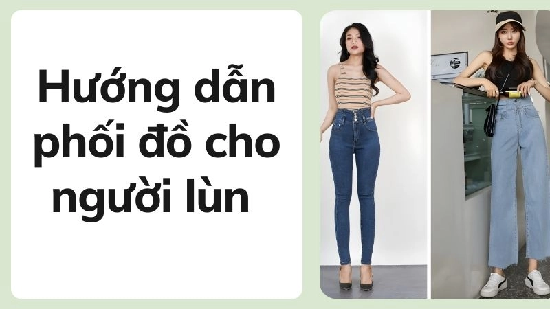 Chọn quần cạp cao để đánh lừa thị giác hiệu quả