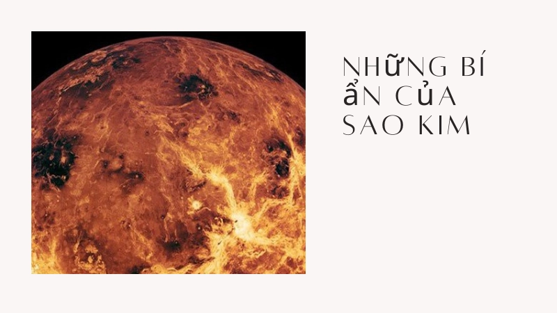 Những bí ẩn chưa có lời giải về Sao Kim