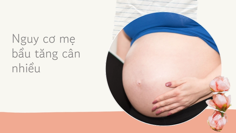 Rủi ro khi mẹ bầu tăng cân quá mức